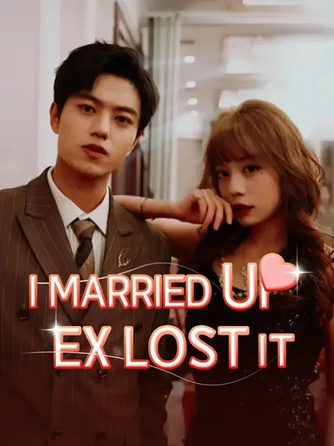 I Married Up, Ex Lost It cover image — watch all 54 episodes free in HD