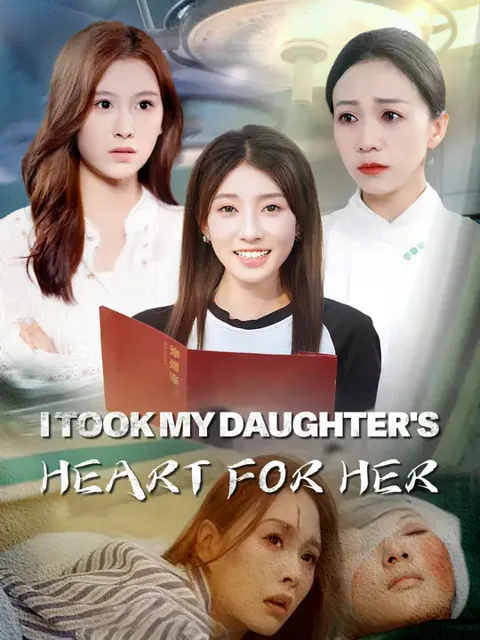 I Took My Daughter's Heart For Her cover image — watch all 68 episodes free in HD