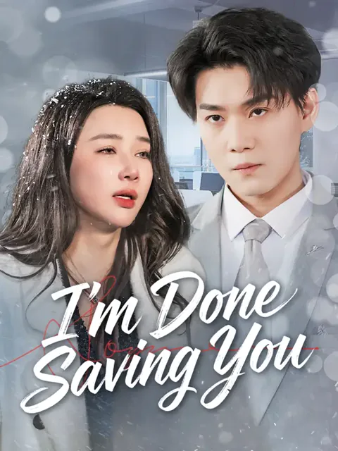 I'm Done Saving You cover image — watch all 82 episodes free in HD