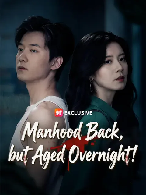 Manhood Back, but Aged Overnight! cover image — watch all 61 episodes free in HD