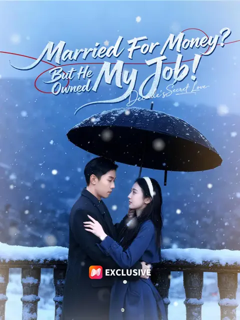 Married For Money? But He Owned My Job! cover image — watch all 60 episodes free in HD