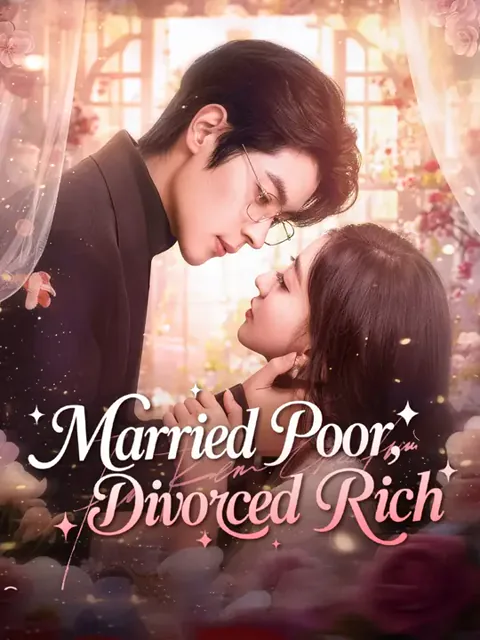 Married Poor, Divorced Rich cover image — watch all 77 episodes free in HD