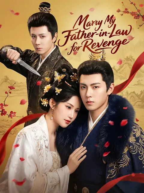 Marry My Father-in-Law for Revenge cover image — watch all 64 episodes free in HD