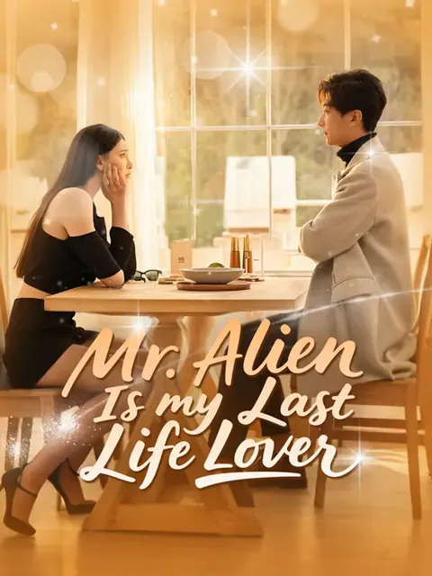 Mr. Alien Is My Last Life Lover cover image — watch all 77 episodes free in HD
