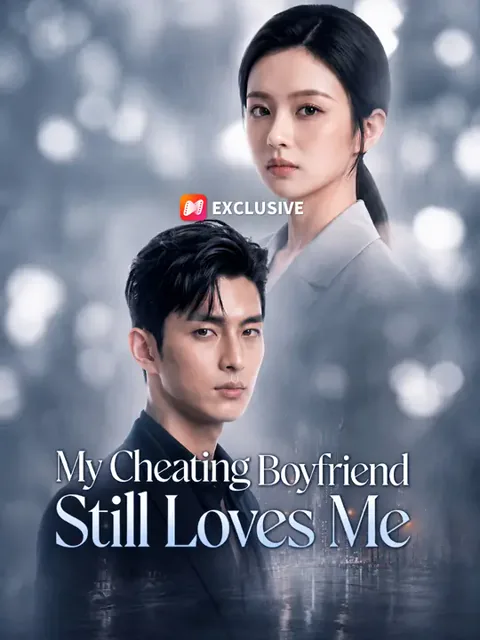 My Cheating Boyfriend Still Loves Me cover image — watch all 63 episodes free in HD
