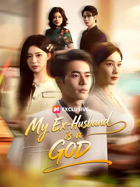 My Ex-Husband is a GOD cover image — watch all 66 episodes free in HD