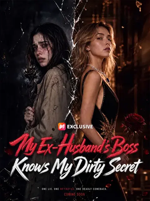 My Ex-Husband’s Boss Knows My Dirty Secret cover image — watch all 40 episodes free in HD