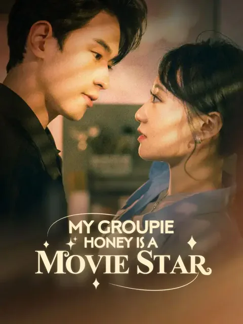 My Groupie Honey is a Movie Star cover image — watch all 82 episodes free in HD
