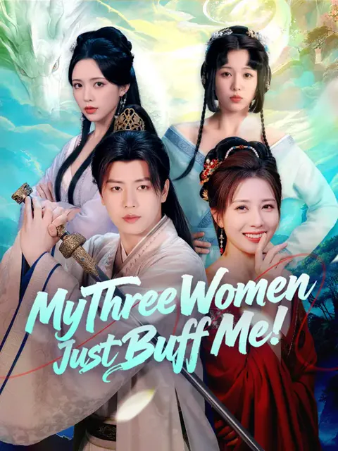 My Three Women Just Buff Me! cover image — watch all 80 episodes free in HD
