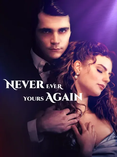Never Ever Yours Again cover image — watch all 62 episodes free in HD