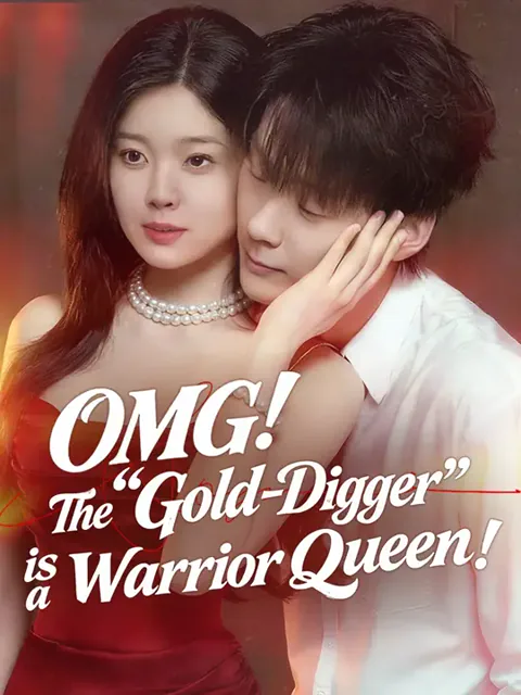 OMG! The "Gold-Digger" is a Warrior Queen! cover image — watch all 65 episodes free in HD