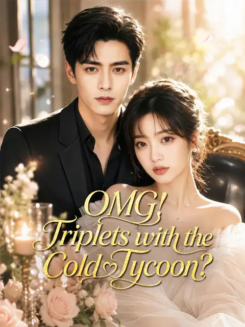 OMG! Triplets with the Cold Tycoon? cover image — watch all 79 episodes free in HD