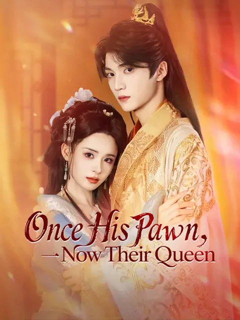 Once His Pawn, Now Their Queen cover image — watch all 74 episodes free in HD