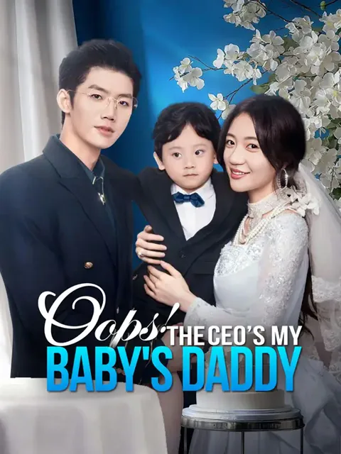 Oops! The CEO’s My Baby's Daddy cover image — watch all 83 episodes free in HD