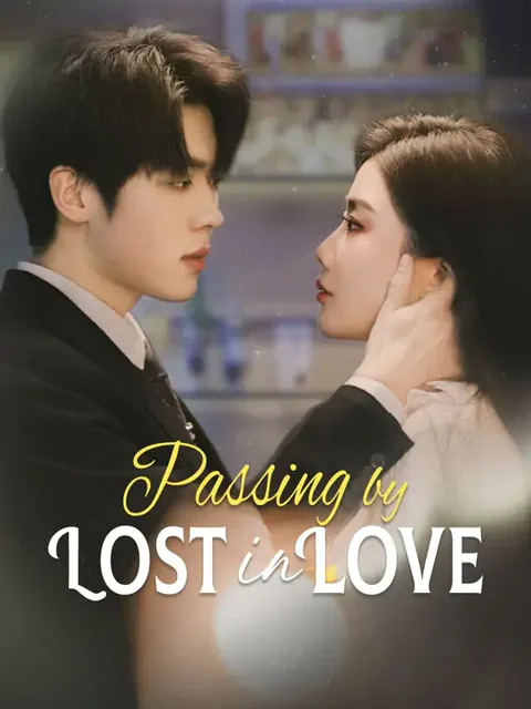 Passing by, Lost in Love cover image — watch all 65 episodes free in HD