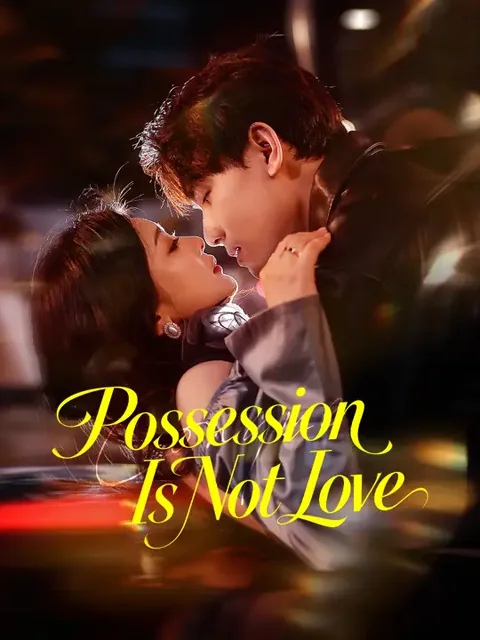Possession Is Not Love cover image — watch all 59 episodes free in HD