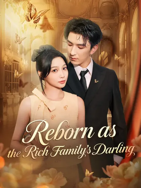 Reborn as the Rich Family's Darling cover image — watch all 67 episodes free in HD