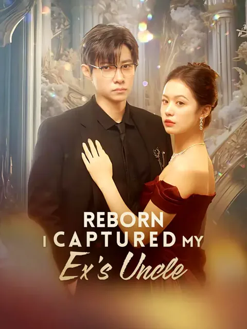 Reborn, I Captured My Ex's Uncle cover image — watch all 85 episodes free in HD