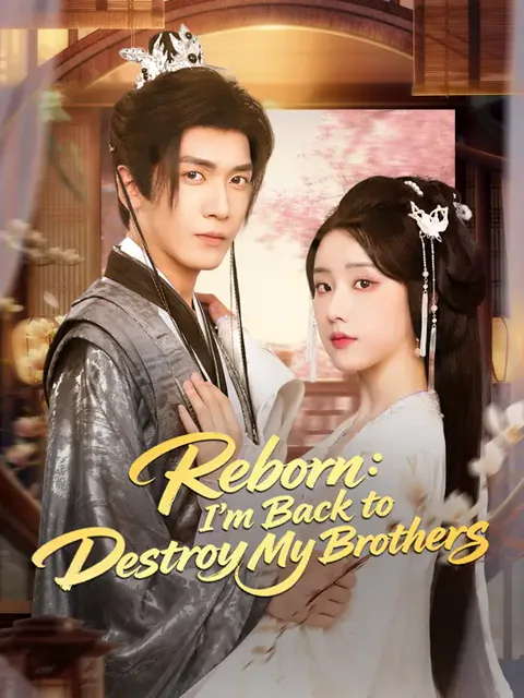 Reborn: I'm Back to Destroy My Brothers cover image — watch all 74 episodes free in HD