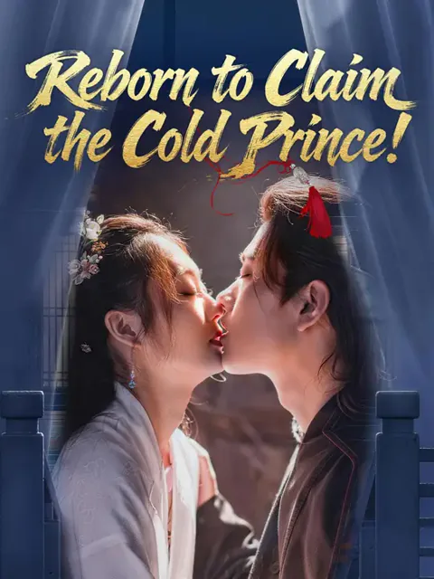 Reborn to Claim the Cold Prince! cover image — watch all 96 episodes free in HD