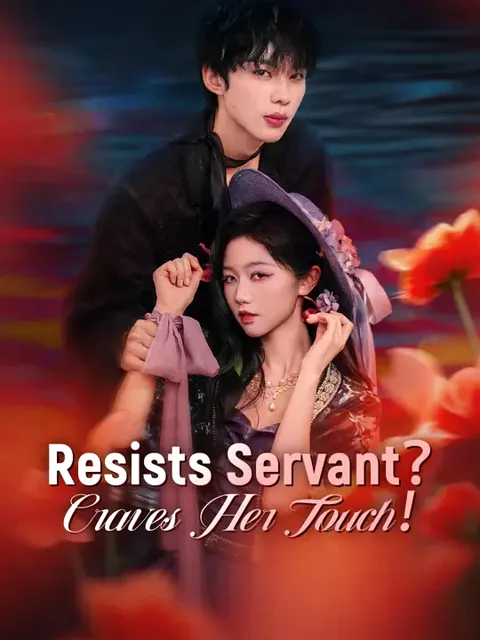 Resists Servant?Craves Her Touch! cover image — watch all 76 episodes free in HD
