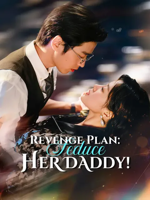 Revenge Plan: Seduce Her Daddy! cover image — watch all 63 episodes free in HD