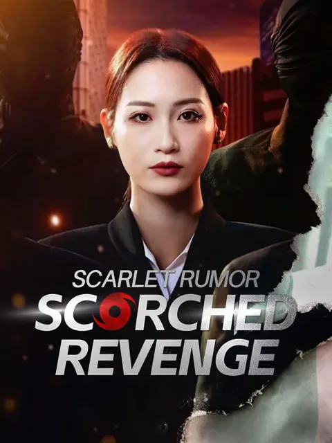 Scarlet Rumor,Scorched Revenge cover image — watch all 55 episodes free in HD