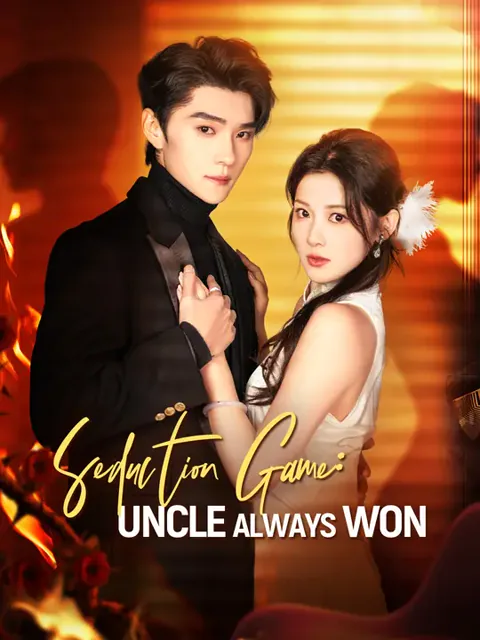 Seduction Game: Uncle Always Won cover image — watch all 70 episodes free in HD