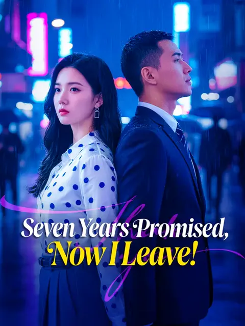 Seven Years Promised, Now I Leave! cover image — watch all 61 episodes free in HD
