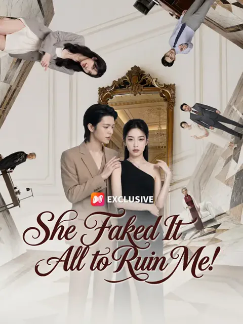 She Faked It All to Ruin Me! cover image — watch all 51 episodes free in HD