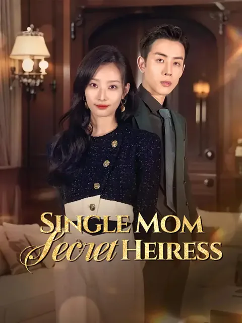 Single Mom, Secret Heiress cover image — watch all 79 episodes free in HD