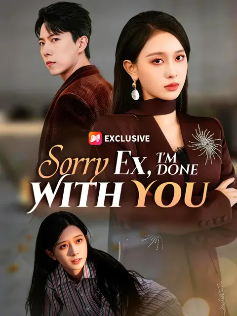 Sorry Ex, I'm Done With You cover image — watch all 64 episodes free in HD