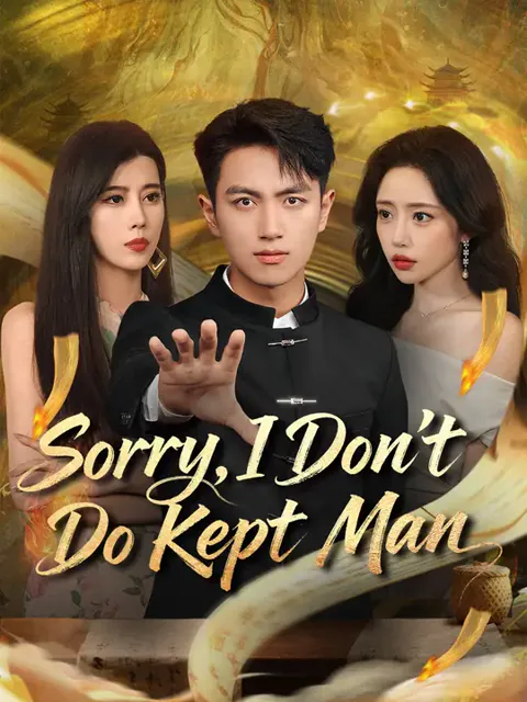 Sorry, I Don't Do Kept Man cover image — watch all 67 episodes free in HD