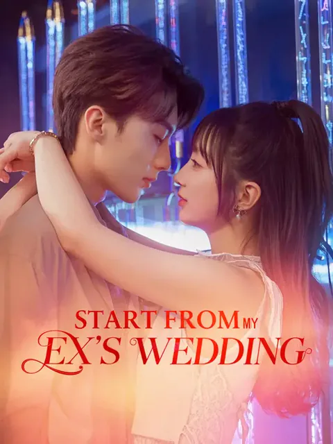 Start From My Ex's Wedding cover image — watch all 102 episodes free in HD
