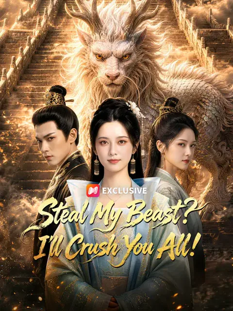 Steal My Beast? I'll Crush You All! cover image — watch all 53 episodes free in HD
