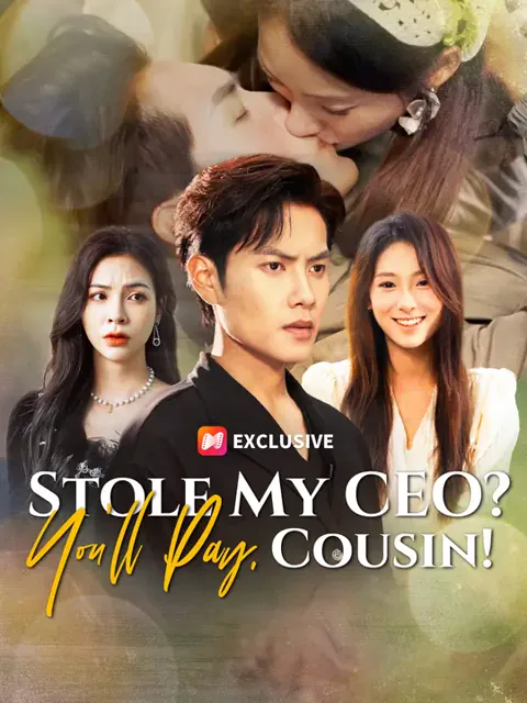 Stole My CEO? You'll Pay, Cousin! cover image — watch all 61 episodes free in HD