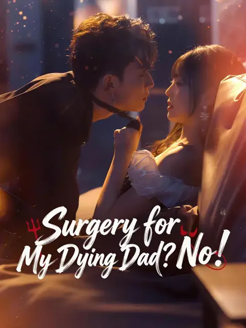 Surgery for My Dying Dad? No! cover image — watch all 70 episodes free in HD