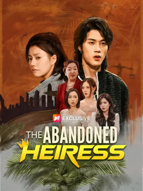 The Abandoned Heiress cover image — watch all 67 episodes free in HD