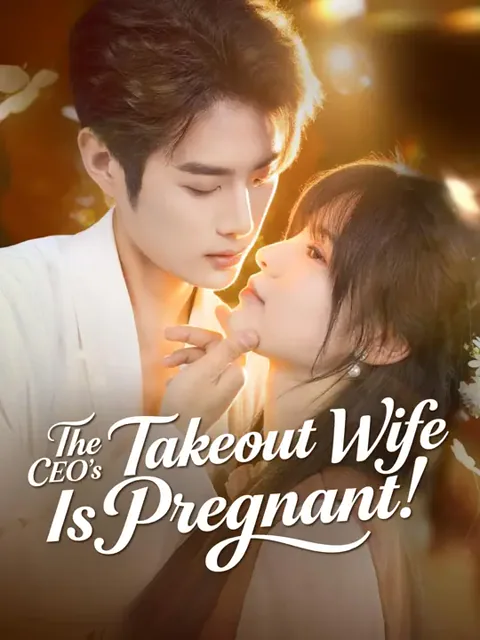 The CEO's Takeout Wife Is Pregnant! cover image — watch all 45 episodes free in HD