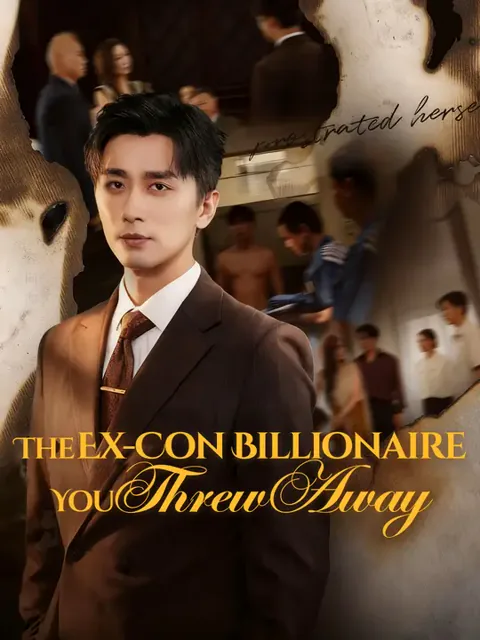 The Ex-Con Billionaire You Threw Away cover image — watch all 60 episodes free in HD