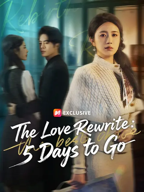 The Love Rewrite: 5 Days to Go cover image — watch all 59 episodes free in HD