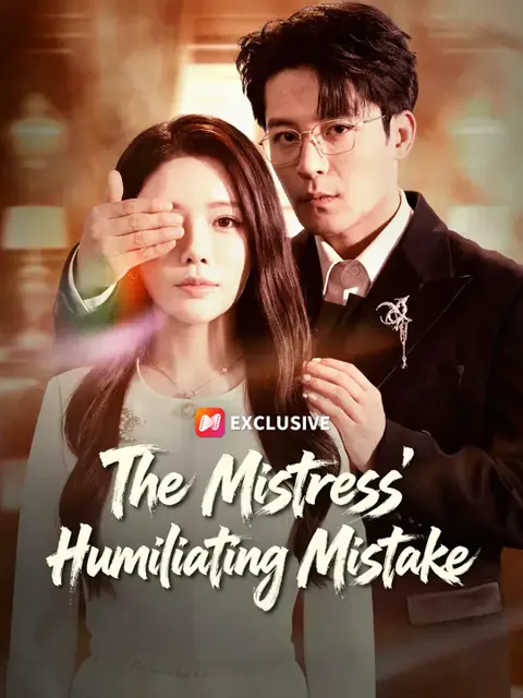 The Mistress' Humiliating Mistake cover image — watch all 54 episodes free in HD