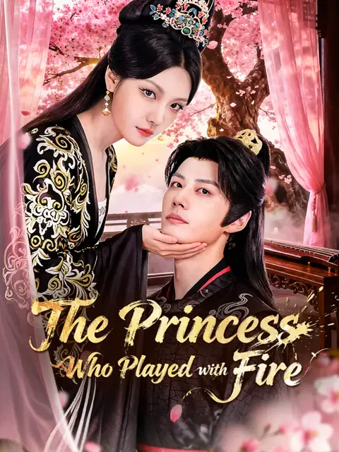 The Princess Who Played with Fire cover image — watch all 80 episodes free in HD
