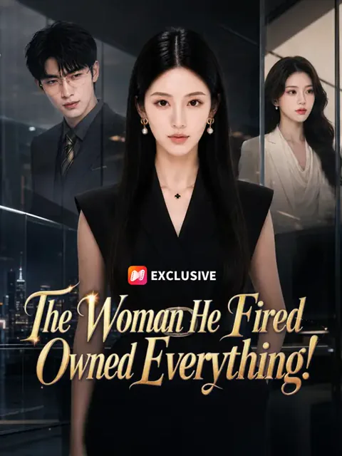 The Woman He Fired Owned Everything! cover image — watch all 48 episodes free in HD