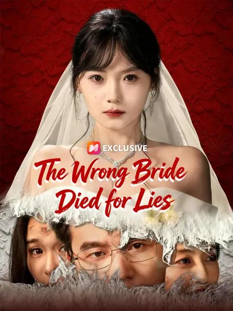 The Wrong Bride Died for Lies cover image — watch all 50 episodes free in HD