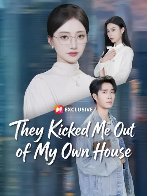 They Kicked Me Out of My Own House cover image — watch all 52 episodes free in HD