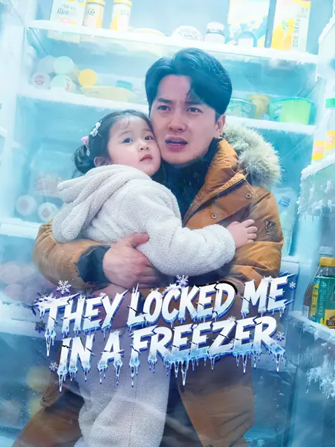 They Locked Me in a FREEZER cover image — watch all 56 episodes free in HD