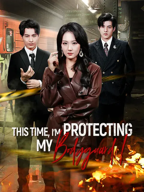 This Time, I'm Protecting My Bodyguard! cover image — watch all 62 episodes free in HD