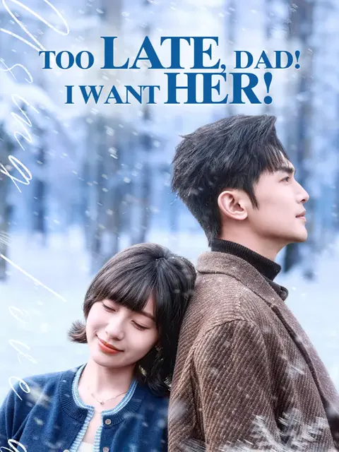 Too Late, Dad! I Want Her! cover image — watch all 82 episodes free in HD