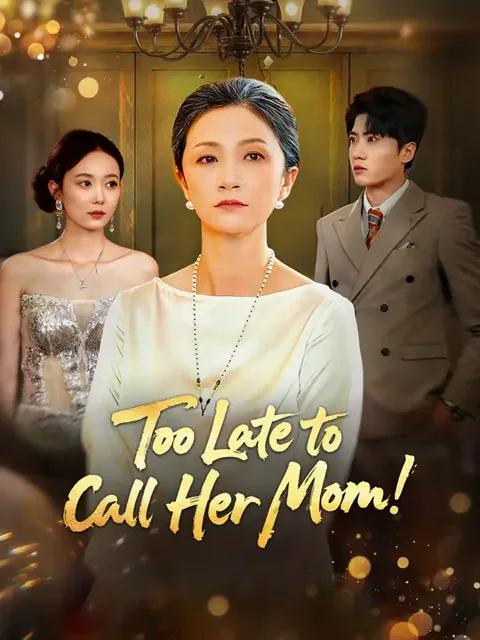 Too Late to Call Her Mom cover image — watch all 62 episodes free in HD